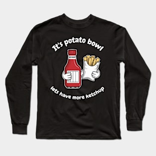 funny potato bowl and ketchup Long Sleeve T-Shirt